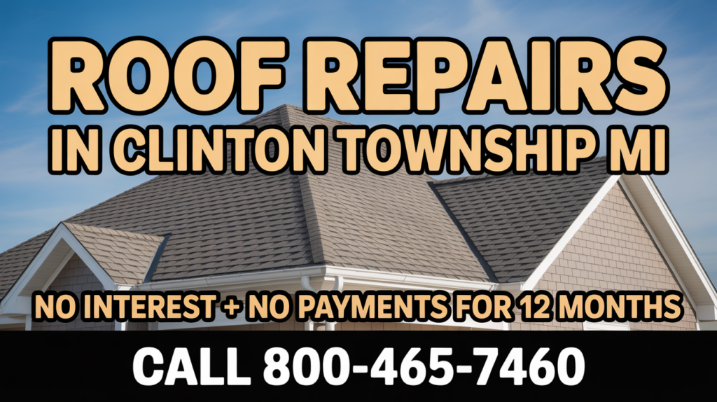 Roof Repairs in Clinton Township MI